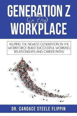 Generation Z in the Workplace 1