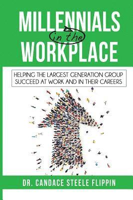 bokomslag Millennials in the Workplace: Helping the Largest Generation Group Succeed at Work and in Their Careers