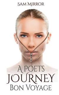 bokomslag A Poet's Journey: Bon Voyage