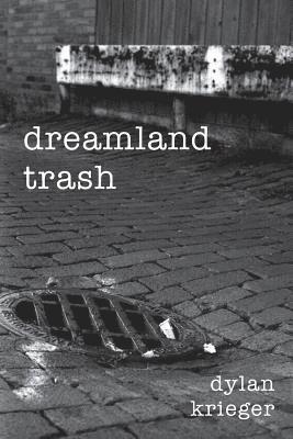 Dylan Krieger - dreamland trash, Häftad