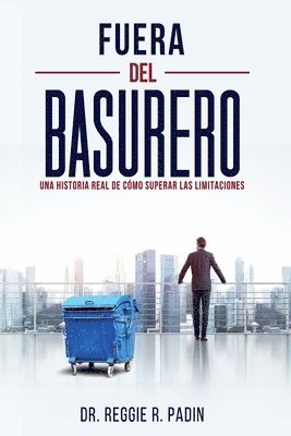 bokomslag Fuera del Basurero: Una Historia Real de Como Superar las Limitaciones