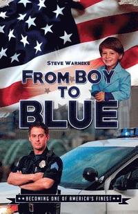bokomslag From Boy To Blue: Becoming One of America's Finest