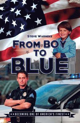From Boy To Blue: Becoming One of America's Finest 1