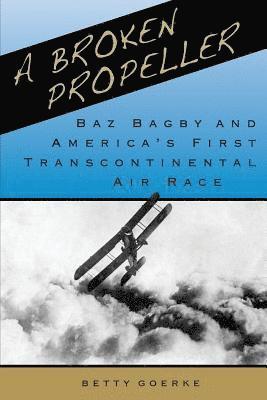 Betty Goerke - Broken Propeller, Häftad
