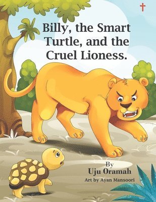 bokomslag Billy the Smart Turtle and the Cruel Lioness