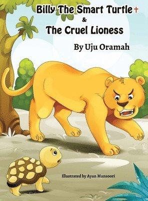 bokomslag Billy the Smart Turtle and the Cruel Lioness