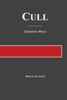 Cull: Choosing Well 1