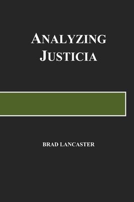 Brad Lancaster - Analyzing Justicia: A Frolic in Psychiatry of Law, Häftad