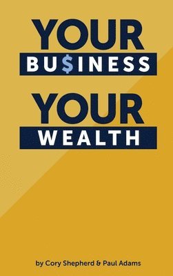 bokomslag Your Business Your Wealth