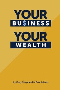 bokomslag Your Business Your Wealth