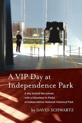 A VIP Day at Independence Park: A day behind the scenes with a Volunteer-In-Parks at Independence National Historical Park 1
