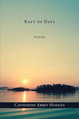 Catherine Abbey Hodges - Raft of Days, Häftad