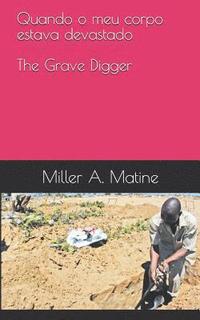 bokomslag Quando O Meu Corpo Estava Devastado: The Grave Digger