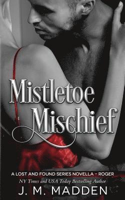 bokomslag Mistletoe Mischief: A Lost and Found Series novella