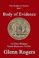 Body of Evidence: An Ellen Windsor, Tobias Masterson Thriller 1