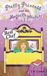 bokomslag Pretty Princess and the Magic Crystal #1: Best Chef - full color edition