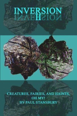 Inversion II - Creatures, Fairies, and Haints, Oh My! 1