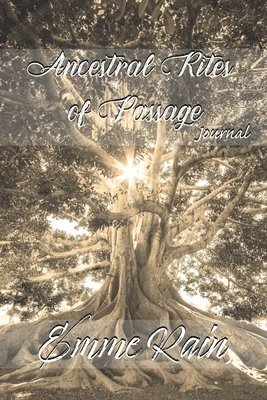 Ancestral Rites of Passage Journal 1