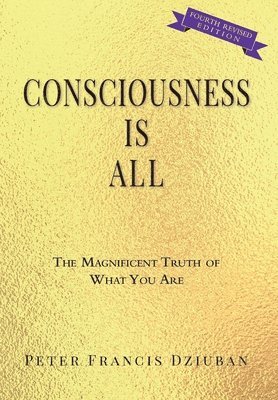 Peter Francis Dziuban - Consciousness Is All, Inbunden