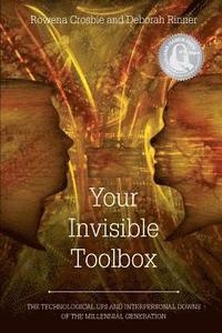 bokomslag Your Invisible Toolbox: The Technological Ups and Interpersonal Downs of the Millennial Generation