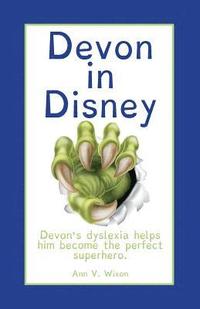 bokomslag Devon in Disney: Devon's dyslexia helps him become the perfect superhero.