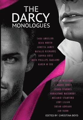 bokomslag The Darcy Monologues: A romance anthology of 'Pride and Prejudice' short stories in Mr. Darcy's own words