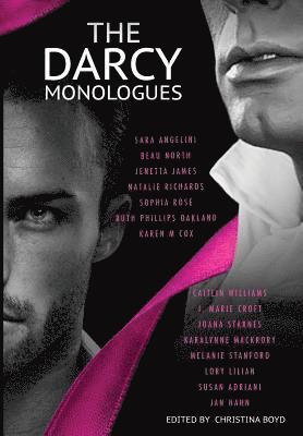 bokomslag The Darcy Monologues: A romance anthology of "Pride and Prejudice" short stories in Mr. Darcy's own words