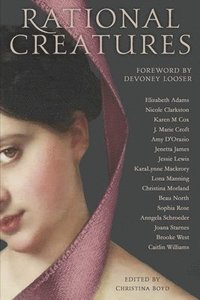bokomslag Rational Creatures: Stirrings of Feminism in the Hearts of Jane Austen's Fine Ladies