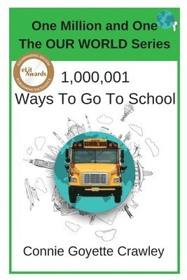 Connie Goyette Crawey - One Million and One Ways To Go To School, Häftad