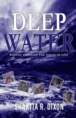 Deep Water: Wading Through the Issues of Life 1