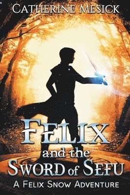 Felix and the Sword of Sefu 1