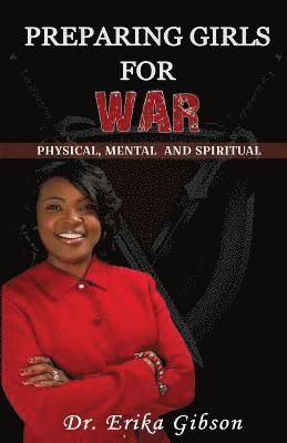 Preparing Girls For War: Spiritual Physical Mental 1
