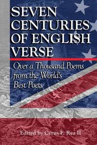 bokomslag Seven Centuries of English Verse: Over a Thousand Poems from the World's Best Poets