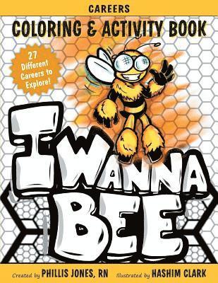 I Wanna Bee: Careers Activity and Coloring Book 1