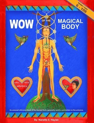 bokomslag Wow of the Magical Body: An unusual reference book of the human form, geometry and its connection to the universe.