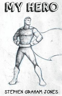 Stephen Graham Jones - My Hero, Häftad