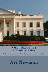 bokomslag AMERICA FIRST A Modern Fable