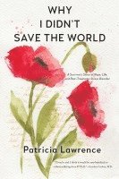 bokomslag Why I Didn't Save the World