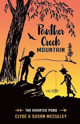 Panther Creek Mountain: The Haunted Pond 1