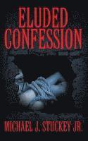 bokomslag Eluded Confession