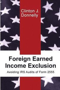 bokomslag Foreign Earned Income Exclusion: Avoiding IRS Audits of Form 2555