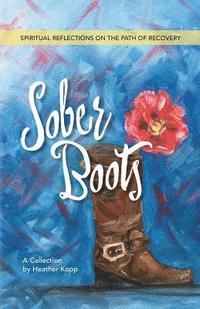 bokomslag Sober Boots: Spiritual Reflections on the Path of Recovery