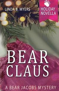 bokomslag Bear Claus: A Bear Jacobs Holiday Novella