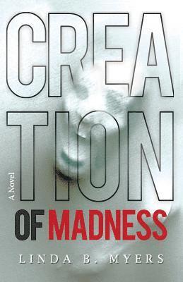 bokomslag Creation of Madness