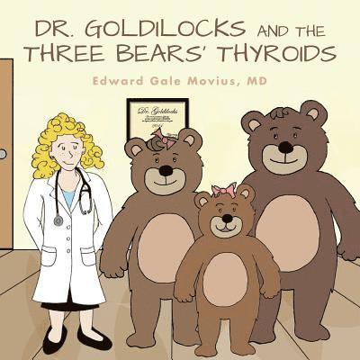 Edward Gale Movius - Dr. Goldilocks and the Three Bears' Thyroids, Häftad. Tillgänglighet: Lägg i varukorg