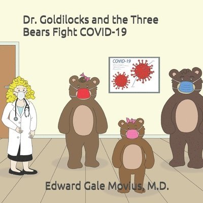 Edward Gale Movius - Dr. Goldilocks and the Three Bears Fight COVID-19, Häftad. Tillgänglighet: Lägg i varukorg