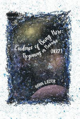 Hank Lazer - Evidence of Being Here, Inbunden