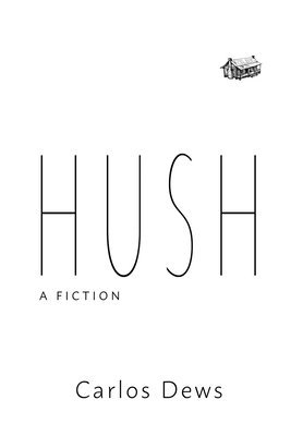 Carlos Dews - Hush, Inbunden