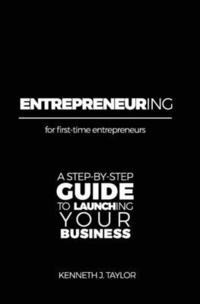 bokomslag ENTREPRENEURing: For first-time entrepreneurs. A step-by-step guide for launching your business.