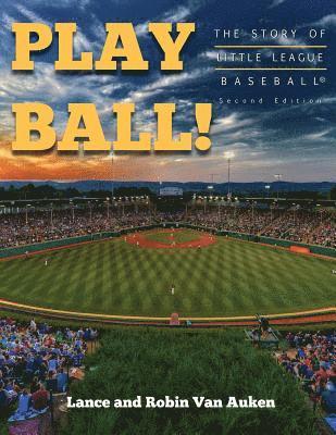 Play Ball! The Story of Little League Baseball 1